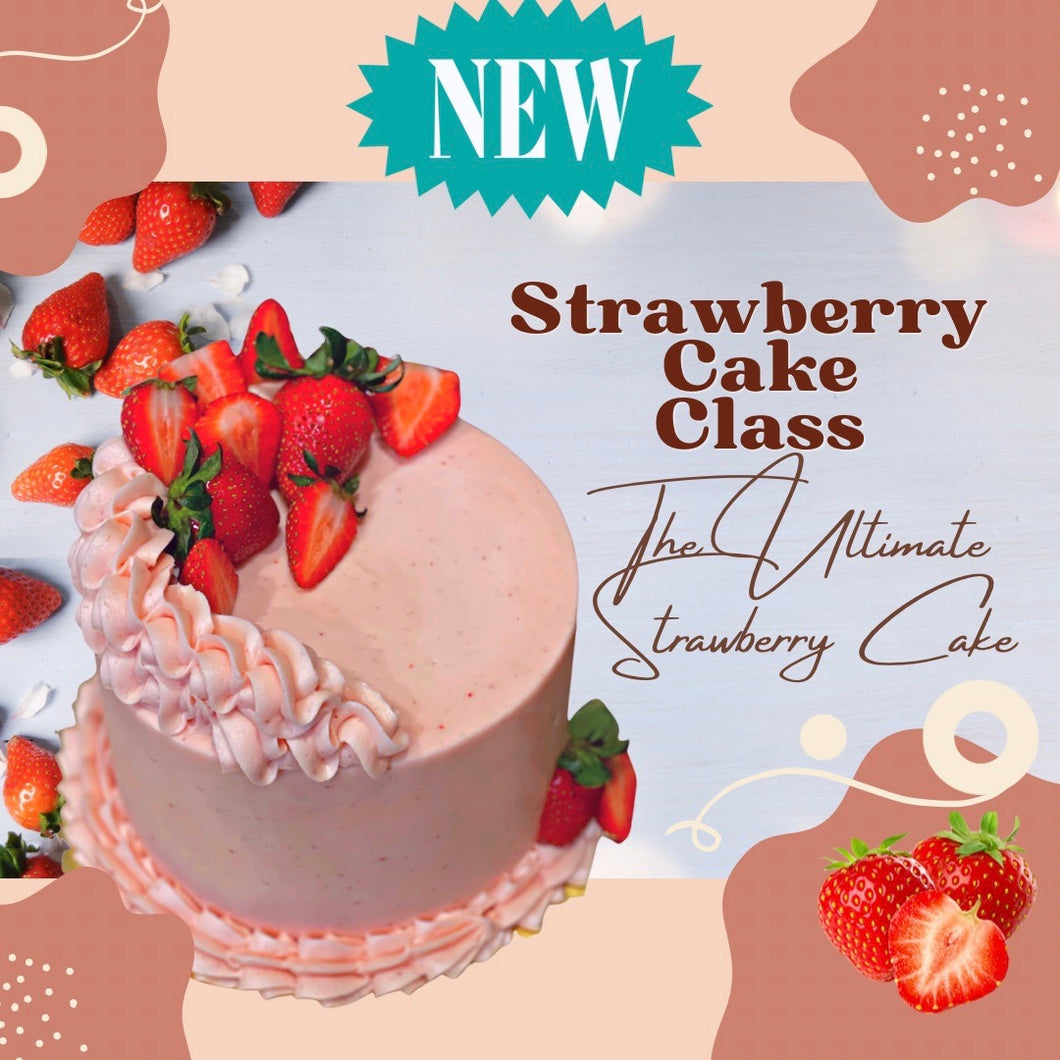 NEW Strawberry Cake Class